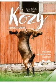 Kozy. Moje hobby. Poradnik początkującego hodowcy