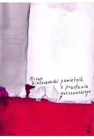 Pamiętnik z Powstania Warszawskiego. Białoszewski utwory zebrane. Tom 3