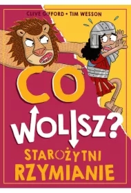 Co wolisz? Starożytni Rzymianie