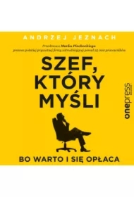 Szef, który myśli, bo warto i się opłaca