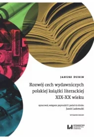 Rozwój cech wydawniczych polskiej książki literackiej XIX-XX wieku