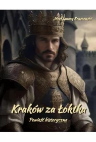 Kraków za Łoktka. Powieść historyczna