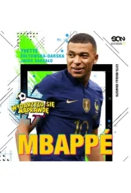 Mbappé. Nowy książę futbolu