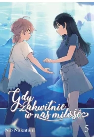 Gdy zakwitnie w nas miłość. Tom 5
