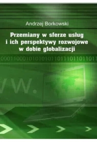 Przemiany w sferze usług i ich perspektywy rozwojowe w dobie globalizacji