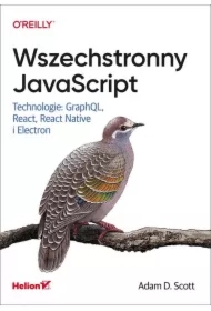 Wszechstronny JavaScript. Technologie: GraphQL, React, React Native i Electron