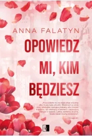 Opowiedz mi, kim będziesz