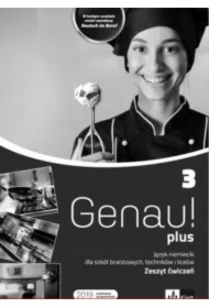 Genau! plus 3. Zeszyt ćwiczeń do języka niemieckiego dla szkół branżowych, techników i liceów