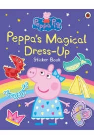 Peppa Pig: Peppa`s Magical Dress-Up Sticker Book