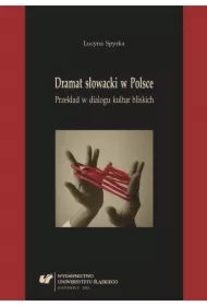 Dramat słowacki w Polsce. Przekład w dialogu kultur bliskich