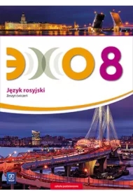 Echo. Język rosyjski. Zeszyt ćwiczeń. Klasa 8. Szkoła podstawowa