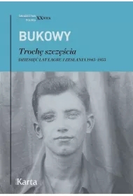 Trochę szczęścia. Dziesięć lat łagru i zesłania 1945-1955