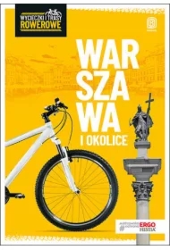 Warszawa i okolice. Wycieczki i trasy rowerowe. Wydanie 2