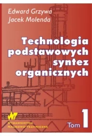Technologia podstawowych syntez organicznych. Tom 1