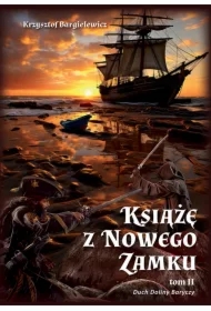 Duch Doliny Baryczy. Książę z Nowego Zamku. Tom 2