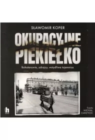 Okupacyjne piekiełko