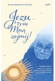 Jezu, Ty się mną zajmij!