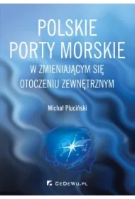 Polskie porty morskie w zmieniającym się otoczeniu zewnętrznym