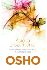 Księga zrozumienia. Własna droga do wolności