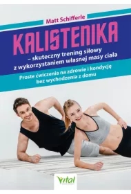 Kalistenika - skuteczny trening siłowy..