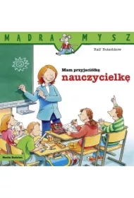 Mądra mysz - Mam przyjaciela. Mam przyjaciółkę nauczycielkę