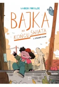 Otwarte drzwi. Bajka na końcu świata. Tom 8