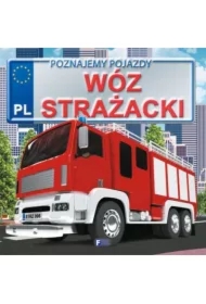 Wóz strażacki. Poznajemy pojazdy