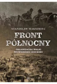 Front Północny. Organizacja i walki we wrześniu 1939 roku