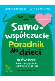 Samowspółczucie. Poradnik dla dzieci
