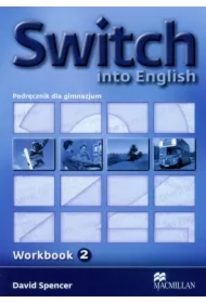 Switch into English 2. Workbook. Podręcznik dla gimnazjum