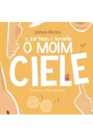 Z żartem i śmiele o moim ciele