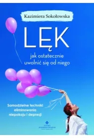 Lęk - jak ostatecznie uwolnić się od niego