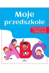 Moje przedszkole Ćwiczenia z myślenia