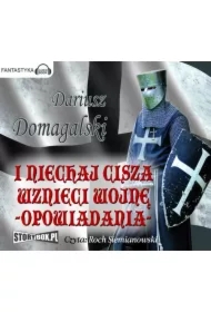 I niechaj cisza wznięci wojnę