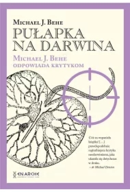 Pułapka na Darwina. Michael J. Behe odpowiada krytykom