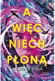 A więc niech płoną