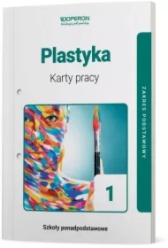 Plastyka 1. Karty pracy ucznia. Zakres podstawowy. Szkoła ponadpodstawowa