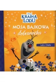 Moja bajkowa dobranocka. Disney Kraina Lodu. Lato Olafa