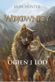 Wojownicy Tom 2 Ogień i lód