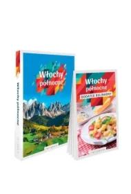 Włochy północne: przewodnik z dodatkiem kulinarnym