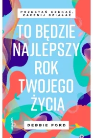 To będzie najlepszy rok twojego życia