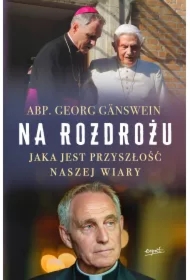 Na rozdrożu. Jaka jest przyszłość naszej wiary