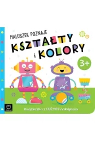Maluszek poznaje kształty i kolory. Książeczka z dużymi naklejkami 3+
