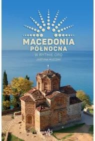 Macedonia Północna. W rytmie oro