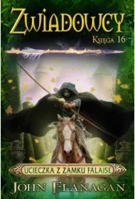 Ucieczka z Zamku Falaise. Zwiadowcy. Tom 16