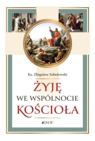 Żyję we wspólnocie Kościoła