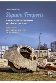 Signum Temporis. Zielonogórskie pomniki i rzeźby..