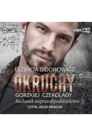 Rachunek nieprawdopodobieństwa. Część 2. Okruchy gorzkiej czekolady. Tom 4