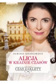 Czas zaklęty. Alicja w krainie czasów. Tom 1