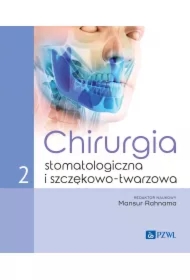 Chirurgia stomatologiczna i szczękowo-twarzowa T.2